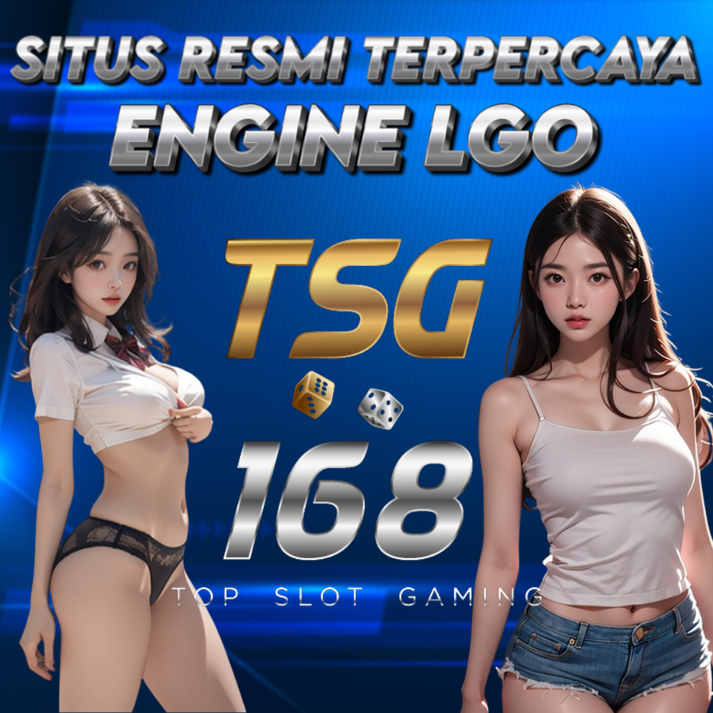 TSG168 > Situs Resmi Paling Terpercaya Dengan Engine LGO